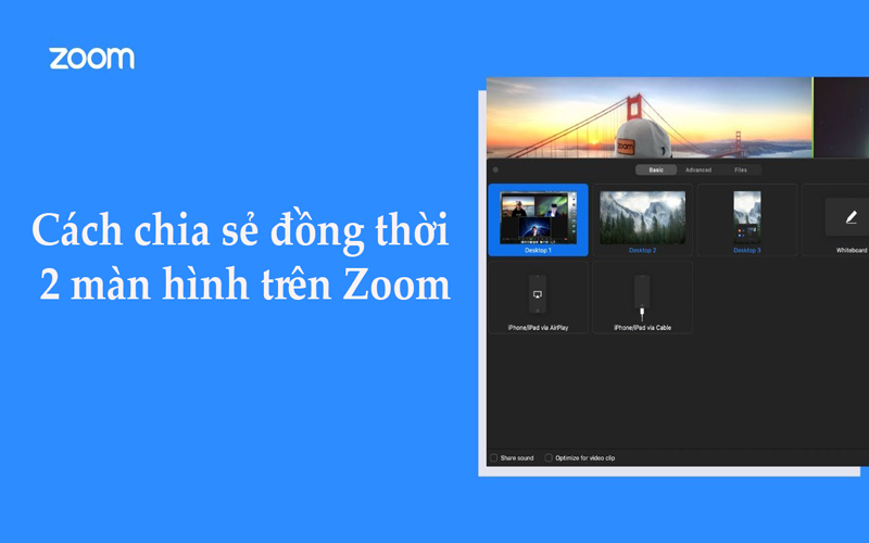 Cách chia sẻ đồng thời hai hay nhiều màn hình trên Zoom