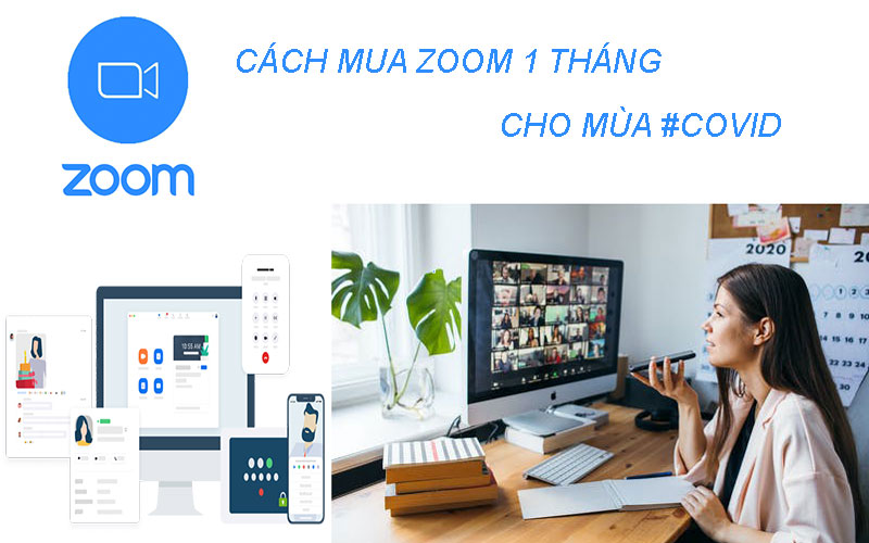Cách mua tài khoản Zoom 1 tháng sử dụng cho mùa dịch