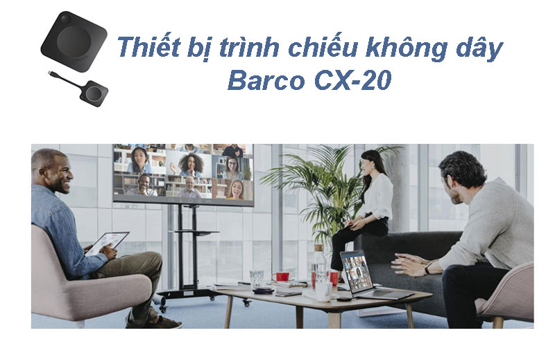 Thiết bị trình chiếu không dây tốt nhất cho doanh nghiệp Barco CX20