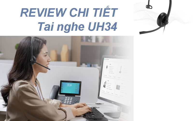 Review chi tiết tai nghe Yealink UH34