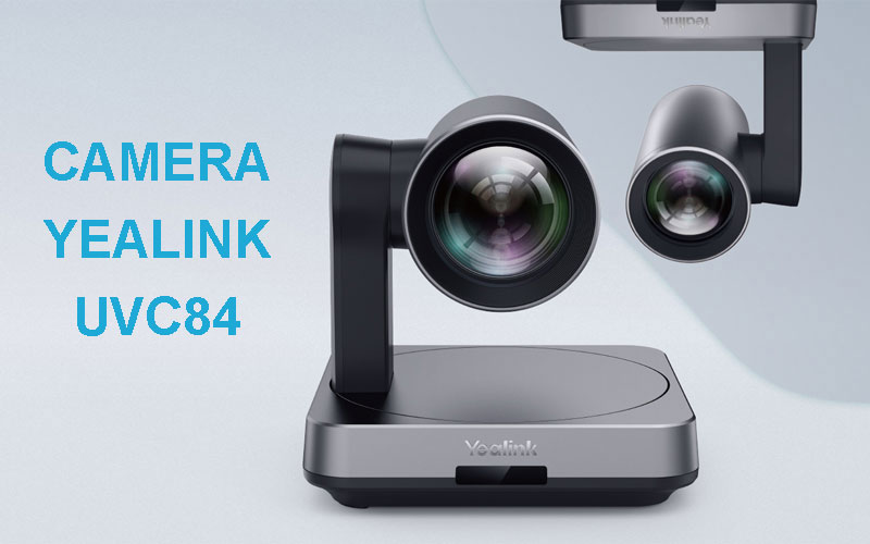5 Tính năng vượt trội của camera PTZ Yealink UVC84