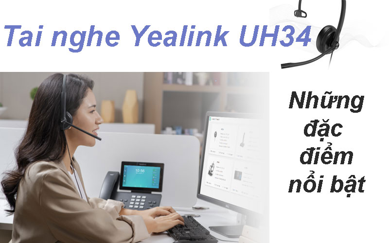 Những tính năng nổi bật của mẫu tai nghe Yealink UH34