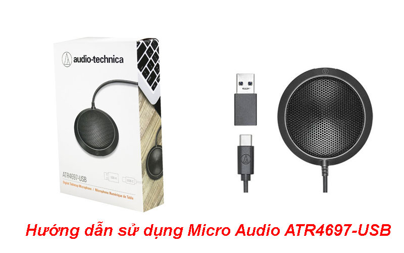 Hướng dẫn sử dụng Micro Audio ATR4697-USB