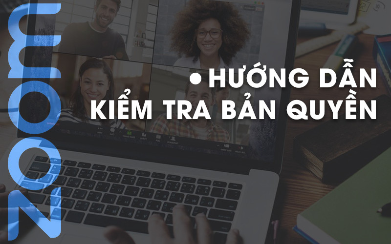 Cách kiểm tra bản quyền phần mềm Zoom