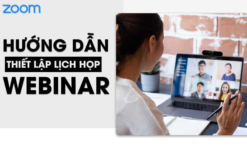 Hướng dẫn thiết lập lich họp trên zoom webinar