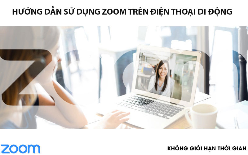 HƯỚNG DẪN SỬ DỤNG ZOOM TRÊN ĐIỆN THOẠI DI ĐỘNG