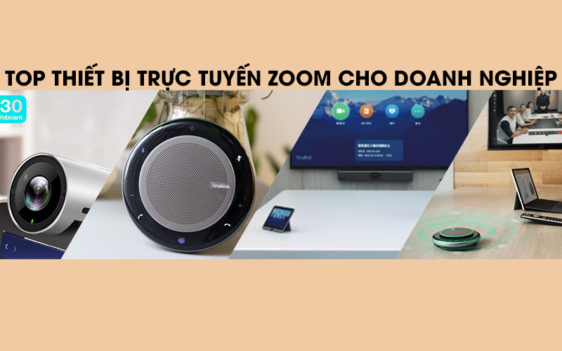 Thiết bị họp trực tuyến Zoom cho doanh nghiệp