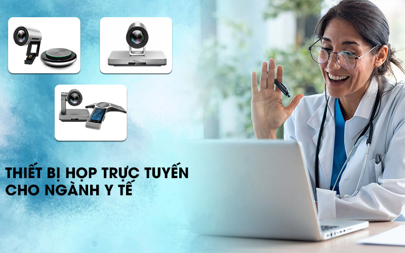 Top những bộ thiết bị họp trực tuyến tốt nhất cho ngành y tế