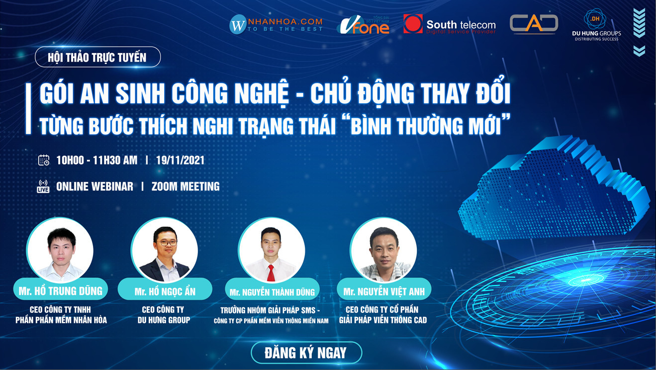 [WEBINAR] GÓI AN SINH CÔNG NGHỆ - CHỦ ĐỘNG THAY ĐỔI - TỪNG BƯỚC THÍCH NGHI TRẠNG THÁI "BÌNH THƯỜNG MỚI"