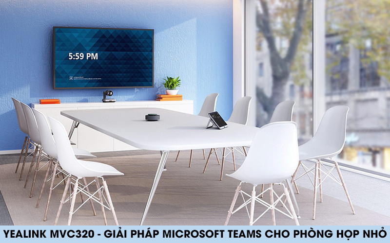 Yealink MVC320 - Giải pháp Micorsoft Teams cho phòng họp nhỏ