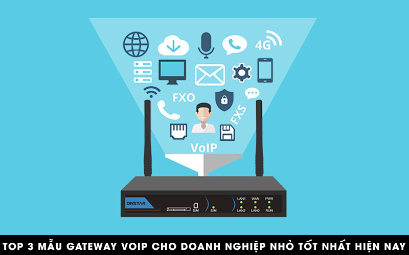 TOP 3 mẫu Gateway VoIP cho doanh nghiệp nhỏ tốt nhất hiện nay