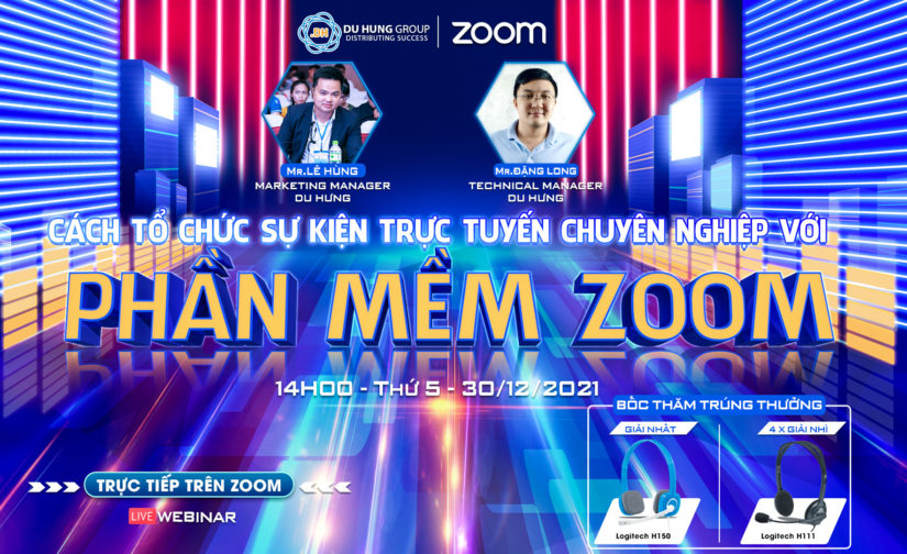 WEBINAR CÁCH TỔ CHỨC SỰ KIỆN TRÊN ZOOM – THAM GIA NGAY, NHẬN QUÀ LIỀN TAY