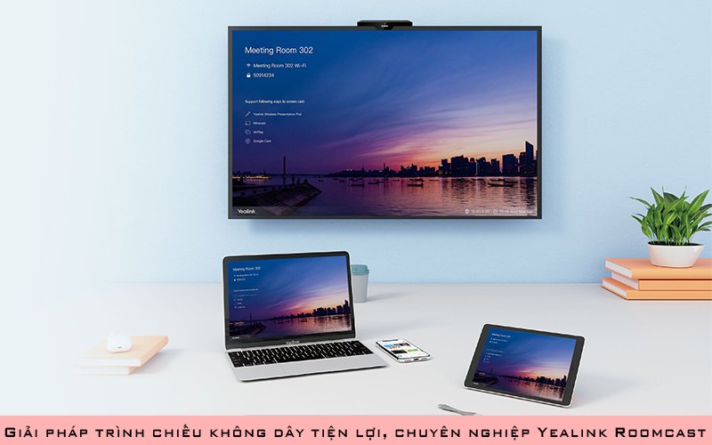 Giải pháp trình chiếu không dây tiện lợi, chuyên nghiệp Yealink Roomcast