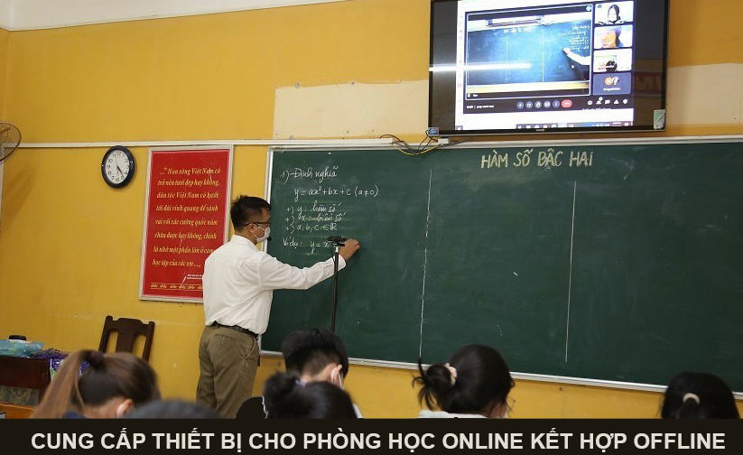 Cung cấp thiết bị cho phòng học online kết hợp offline