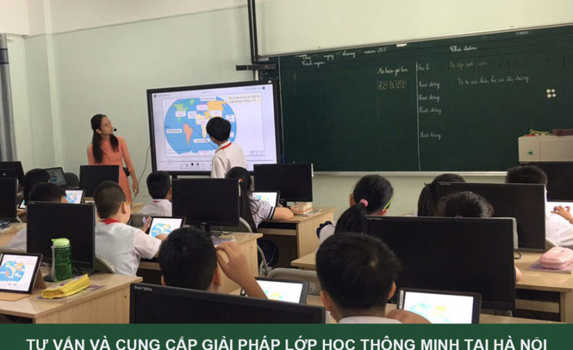Tư vấn và cung cấp giải pháp lớp học thông minh tại Hà Nội