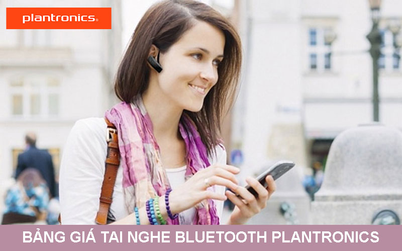 Bảng giá tai nghe bluetooth Plantronics tốt nhất