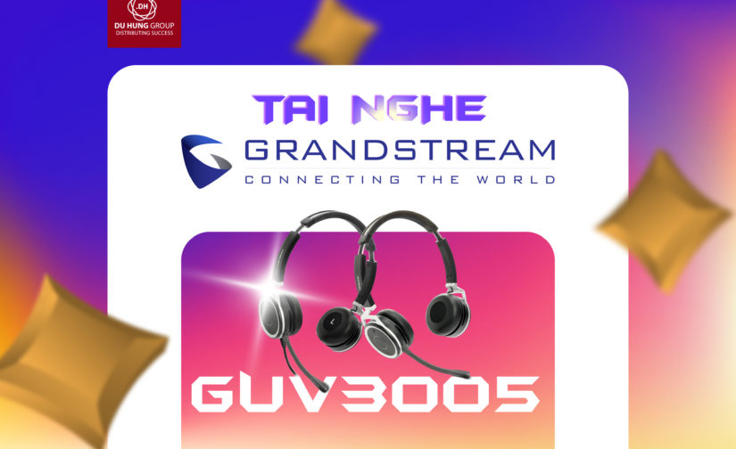 Tai nghe Grandstream chính hãng, giá tốt nhất