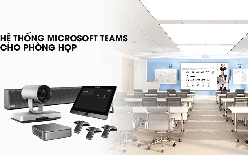 Giải pháp phòng họp trực tuyến cho Microsoft Teams