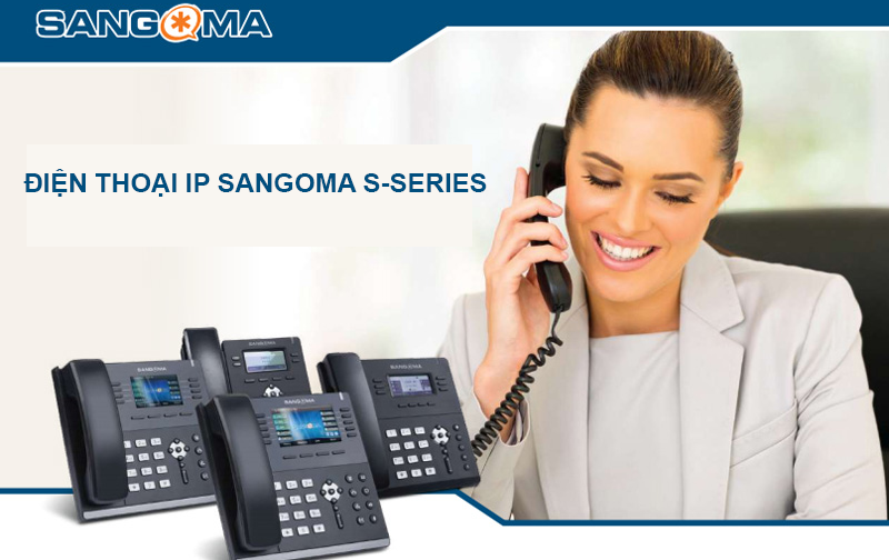 Hệ thống điện thoại IP Sangoma S-series cho doanh nghiệp