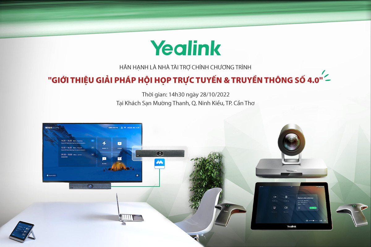 YEALINK đồng hành cùng chương trình " Giới thiệu giải pháp hội họp trực tuyến và truyền thông số 4.0"
