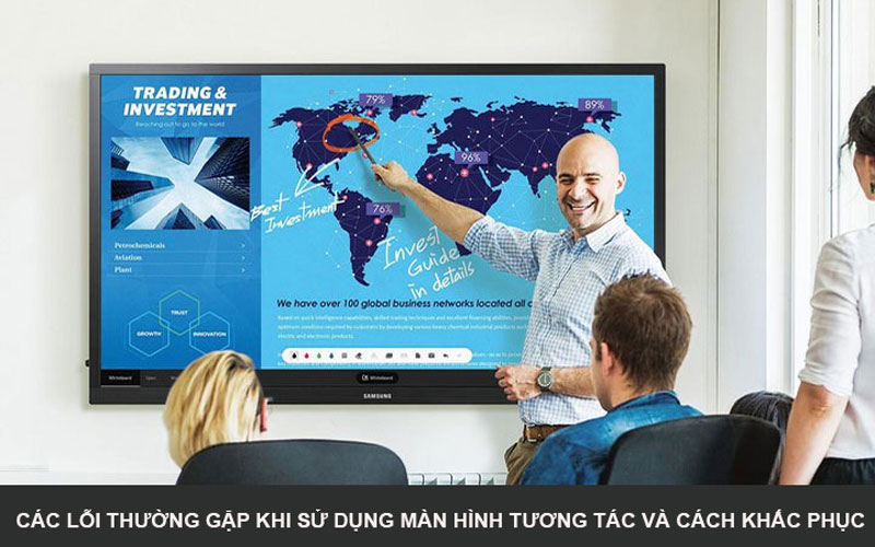 Các lỗi thường gặp khi sử dụng màn hình tương tác và cách khắc phục