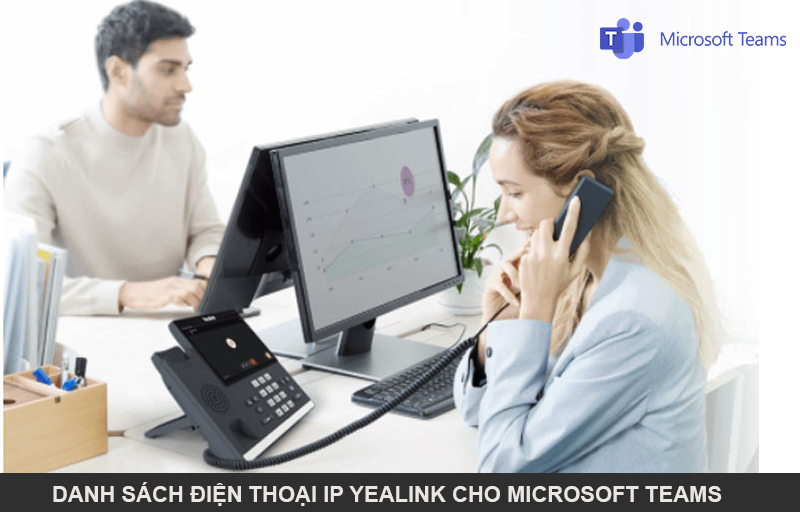 Danh sách điện thoại IP Yealink cho Microsoft Teams