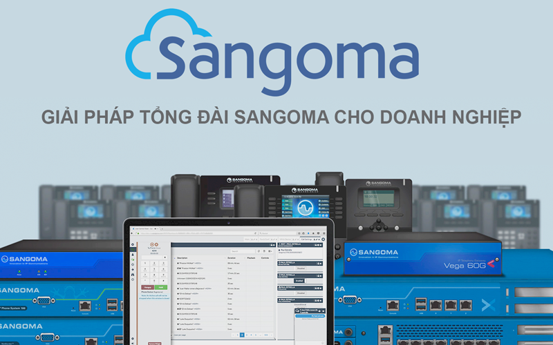 GIẢI PHÁP TỔNG ĐÀI SANGOMA CHO DOANH NGHIỆP