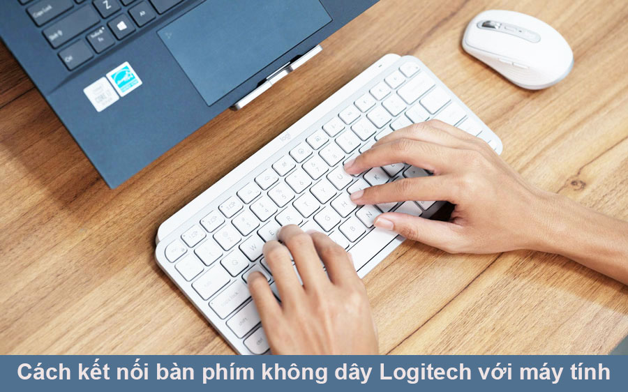 Cách kết nối bàn phím không dây Logitech với máy tính