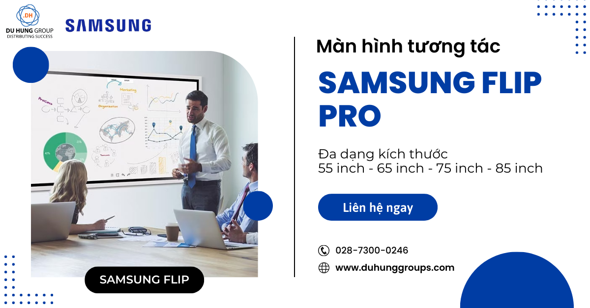 Màn hình tương tác Samsung Flip chính hãng | đa dạng kích thước 55, 65, 75, 85 Inch