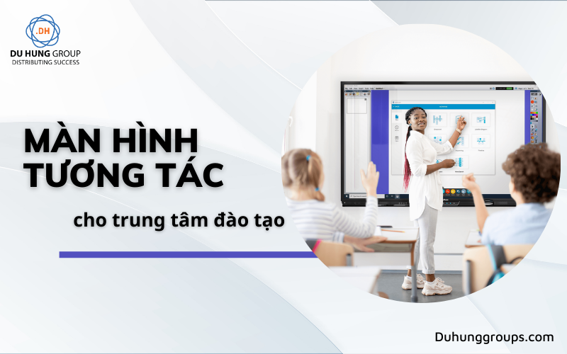Màn hình tương tác cho trung tâm đào tạo