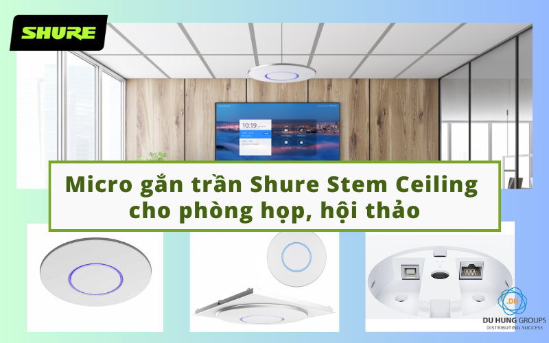 Micro gắn trần Shure Stem Ceiling cho phòng họp, hội thảo