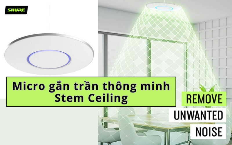 Micro gắn trần thông minh Stem Ceiling