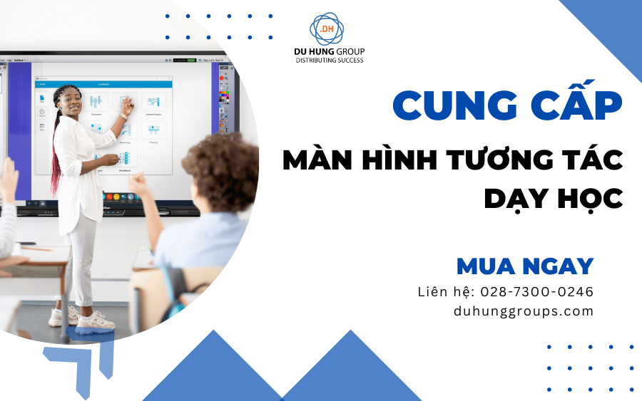 Chuyên cung cấp màn hình tương tác dạy học cho giáo dục và đào tạo
