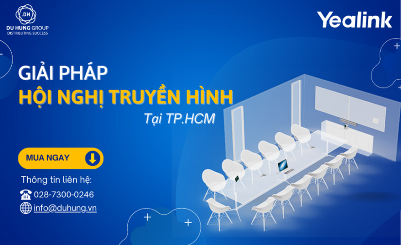 Giải pháp hội nghị truyền hình tại TP.HCM