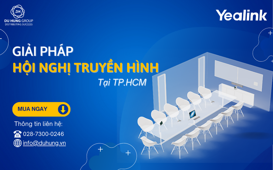 Giải pháp hội nghị truyền hình tại TP.HCM
