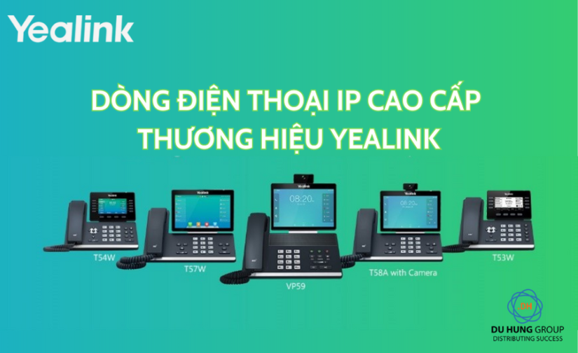 Dòng điện thoại IP cao cấp thương hiệu Yealink