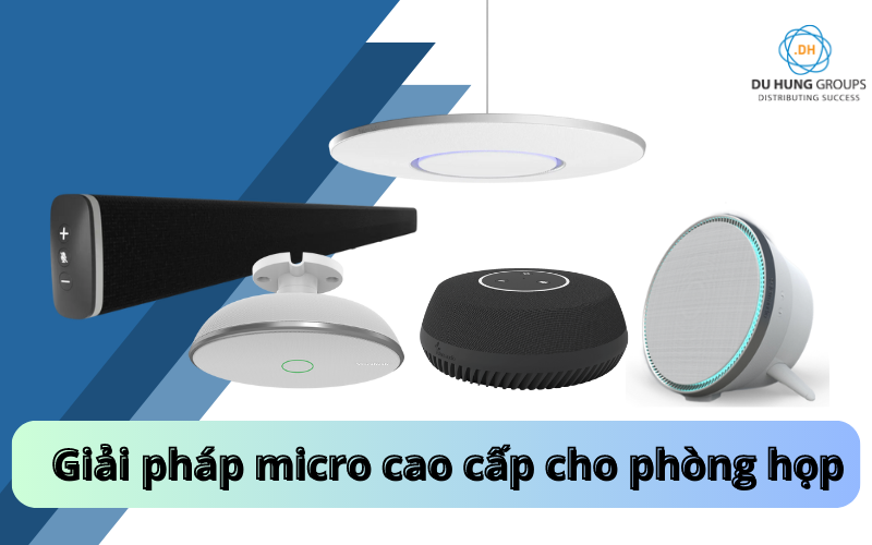GIẢI PHÁP MICRO CAO CẤP CHO PHÒNG HỌP