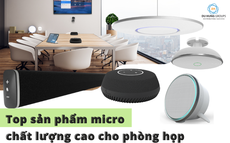 Top sản phẩm micro chất lượng cao cho phòng họp