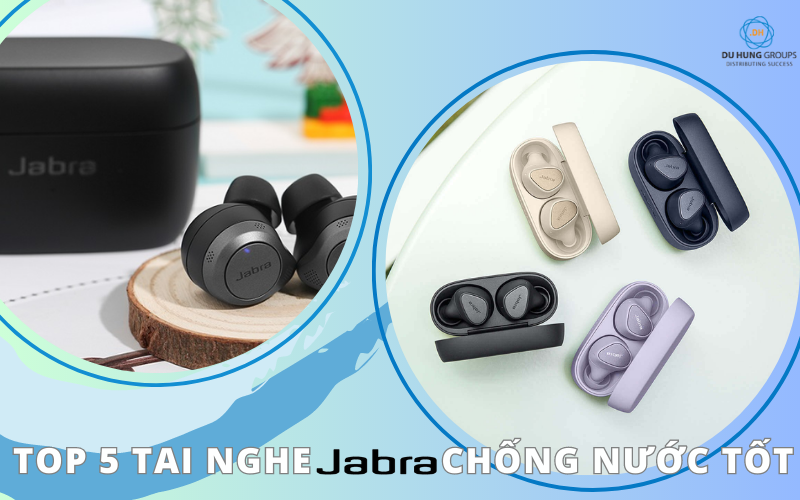 Top 5 tai nghe Jabra chống nước tốt tại Du Hưng
