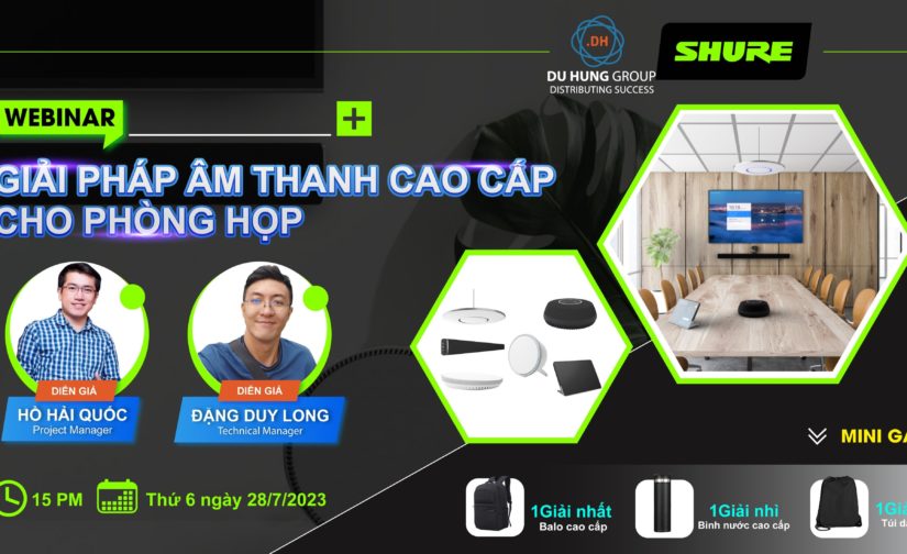 CƠ HỘI QUÀ TẶNG HẤP DẪN VỚI WEBINAR “GIẢI PHÁP ÂM THANH CAO CẤP CHO PHÒNG HỌP”