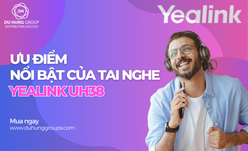 Khám phá những ưu điểm nổi bật của tai nghe Yealink UH38