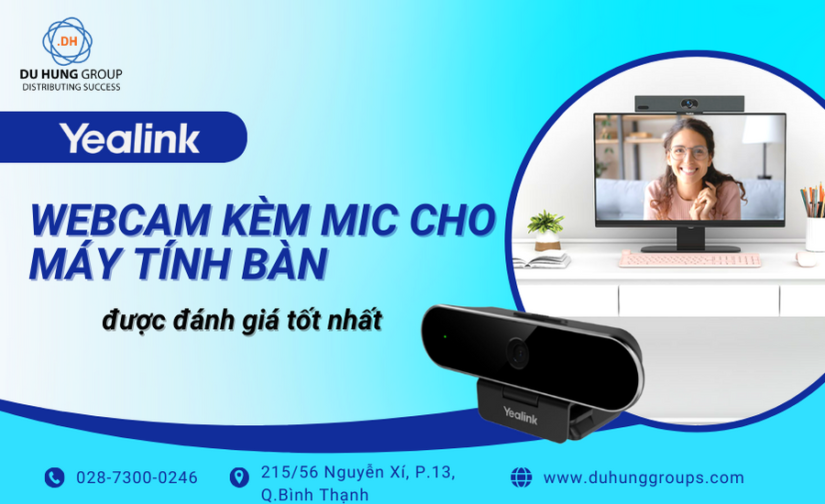 Webcam kèm mic cho máy tính bàn được đánh giá tốt nhất