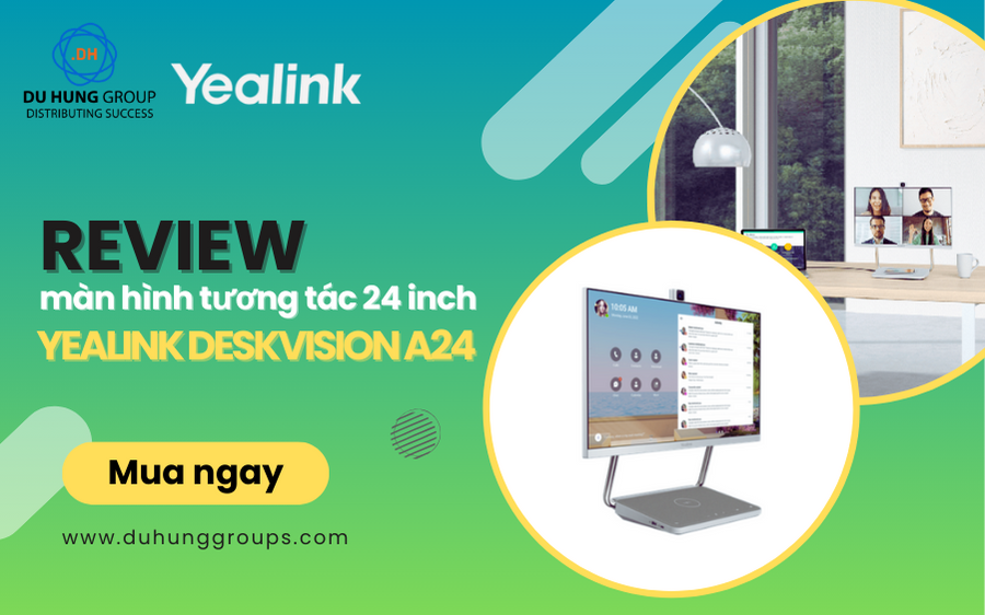 Review màn hình tương tác Yealink DeskVision A24 - 24inch