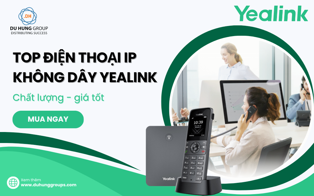 TOP ĐIỆN THOẠI IP KHÔNG DÂY CHẤT LƯỢNG HÃNG YEALINK