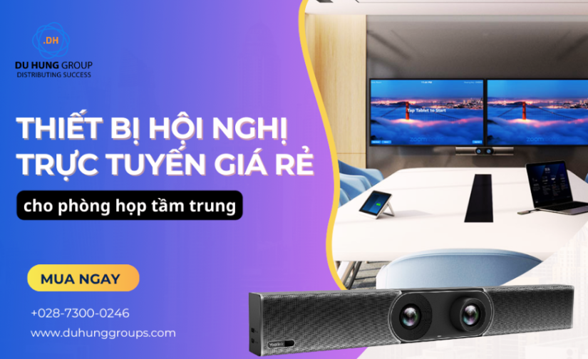Thiết bị hội nghị trực tuyến giá rẻ cho phòng họp tầm trung