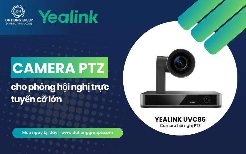 Camera PTZ cho phòng hội nghị trực tuyến cỡ lớn
