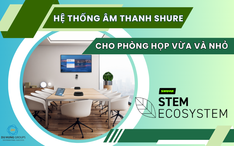 Hệ thống âm thanh cho phòng họp vừa và nhỏ
