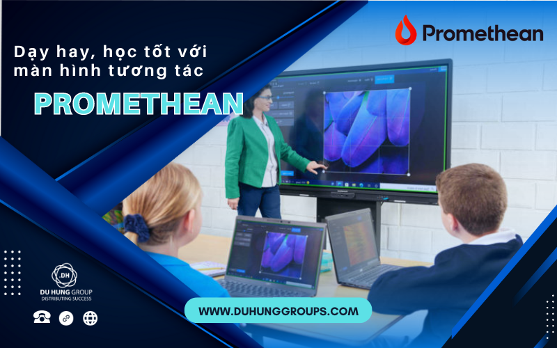 Dạy hay học tốt với màn hình tương tác Promethean