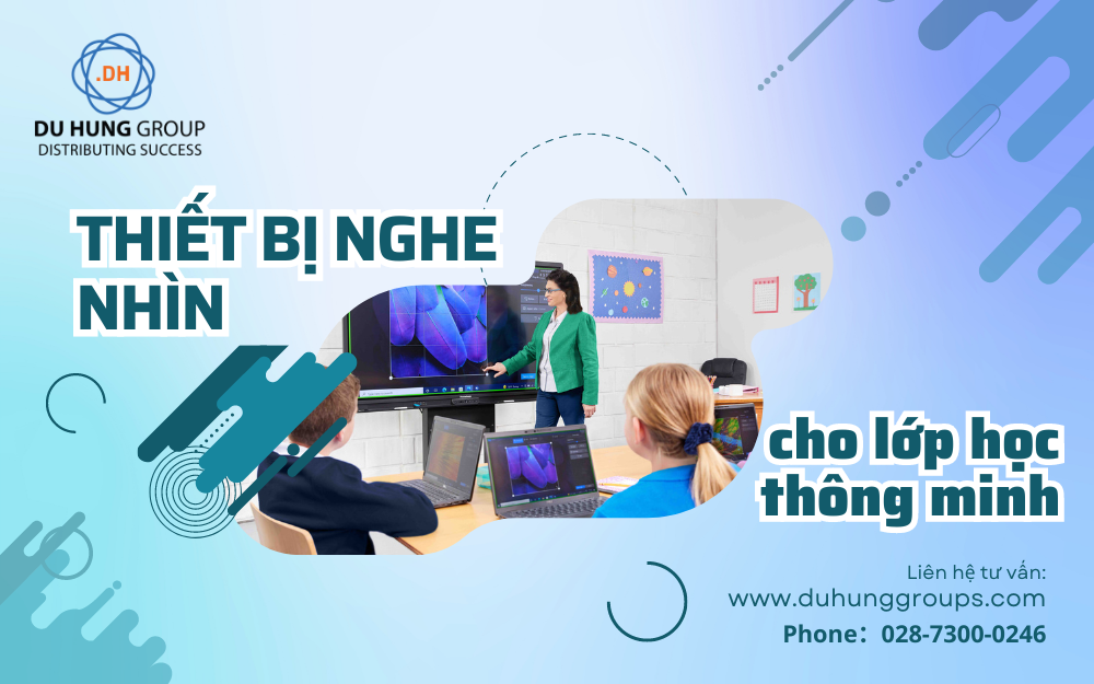 Thiết bị nghe nhìn cho lớp học thông minh