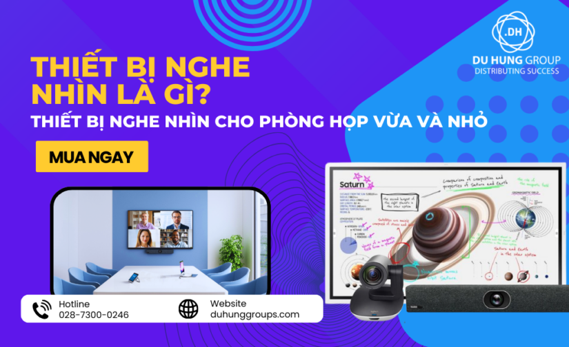 Thiết bị nghe nhìn là gì? Thiết bị nghe nhìn cho phòng họp vừa và nhỏ